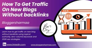 How To get Traffic on New Blogs Without Backlinks